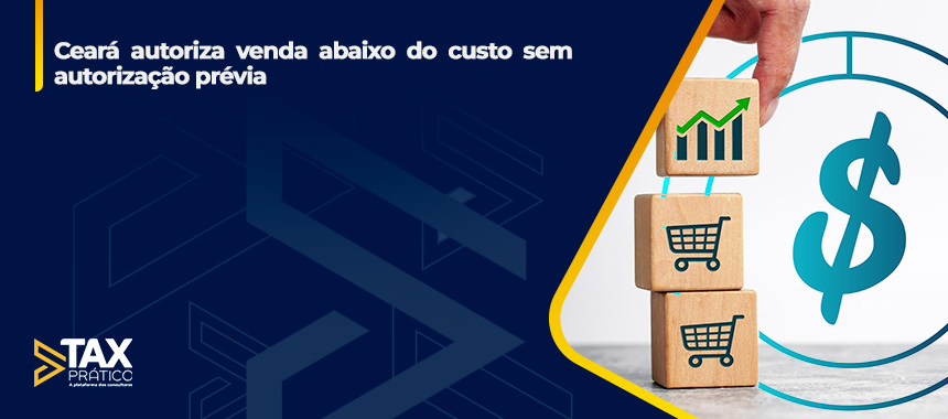 Ceará autoriza venda abaixo do custo sem autorização prévia