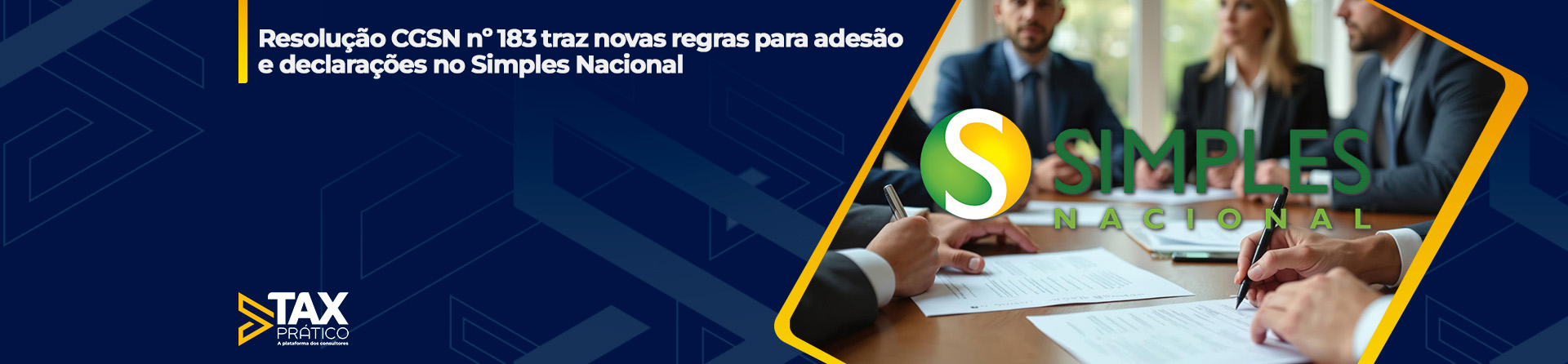 Resolução CGSN nº 183 traz novas regras para adesão e declarações no Simples Nacional