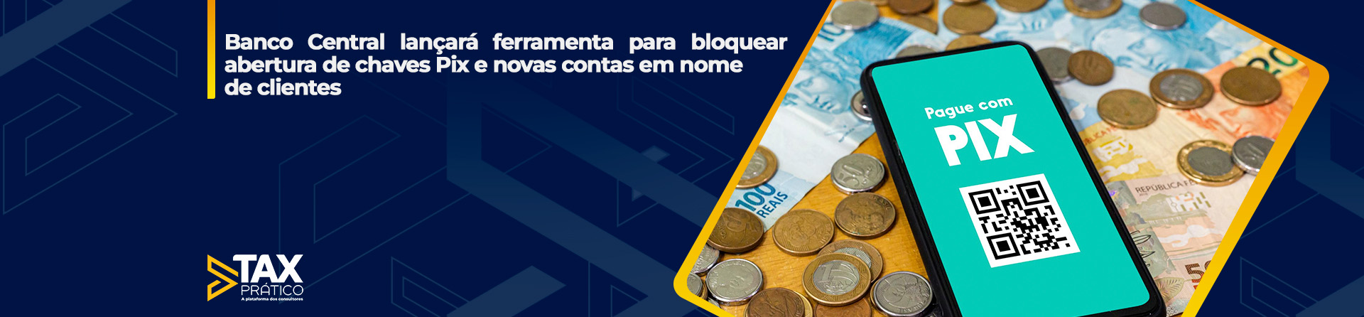 Banco Central lançará ferramenta para bloquear abertura de chaves Pix e novas contas em nome de clientes