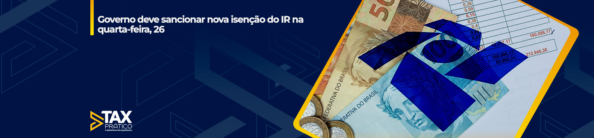 Governo deve sancionar nova isenção do IR na quarta-feira, 26