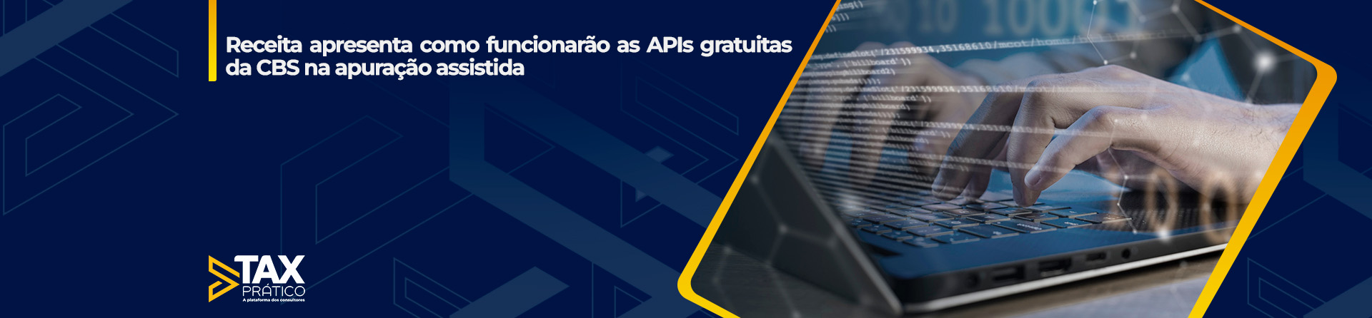 Receita apresenta como funcionarão as APIs gratuitas da CBS na apuração assistida