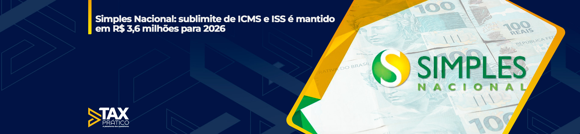 Simples Nacional: sublimite de ICMS e ISS é mantido em R$ 3,6 milhões para 2026
