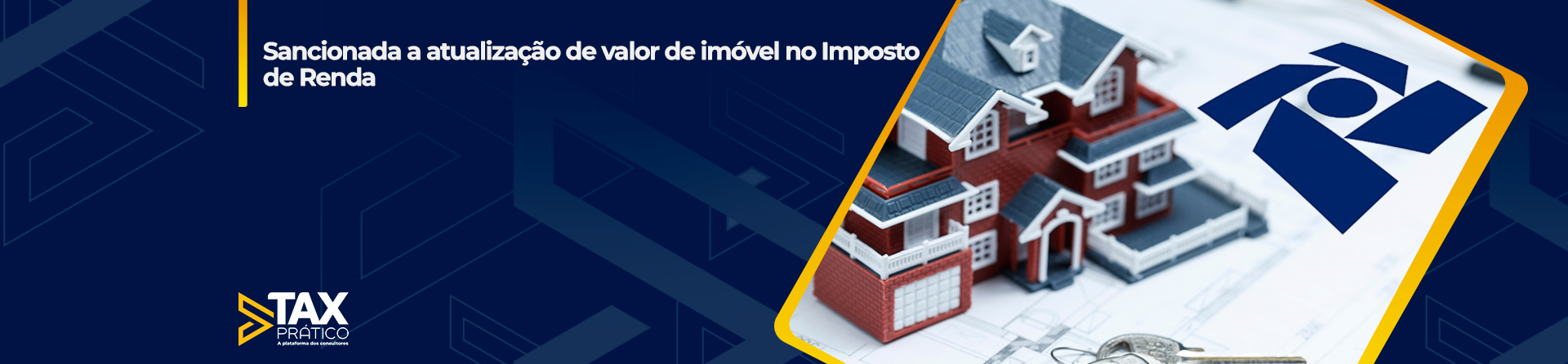 Sancionada a atualização de valor de imóvel no Imposto de Renda