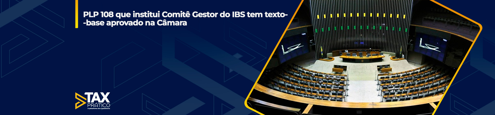 PLP 108 que institui Comitê Gestor  do IBS tem texto-base aprovado  na Câmara