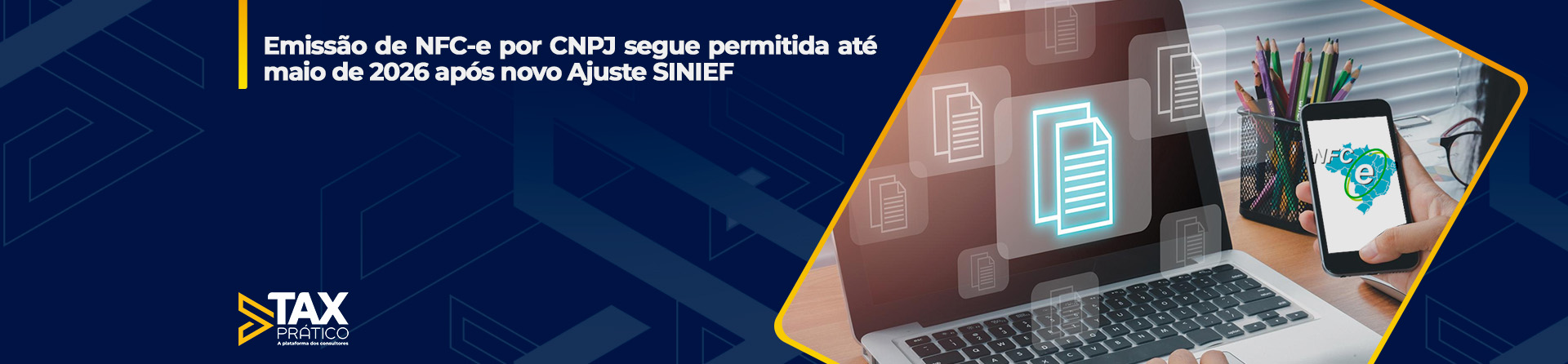Emissão de NFC-e por CNPJ segue permitida até maio de 2026 após novo Ajuste SINIEF
