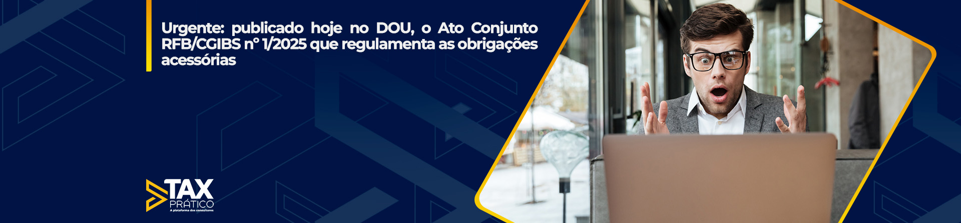 Urgente: publicado hoje no DOU, o Ato Conjunto RFB/CGIBS nº 1/2025 que regulamenta as obrigações acessórias