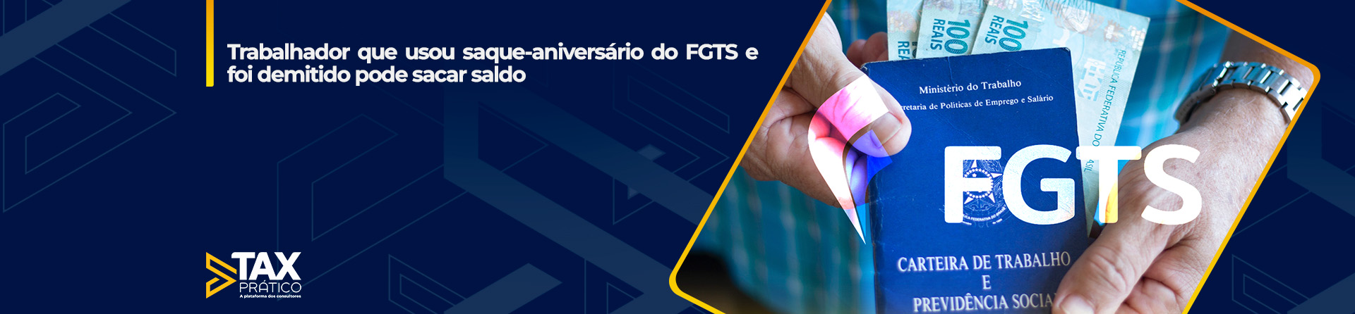 Trabalhador que usou saque-aniversário do FGTS e foi demitido pode sacar saldo