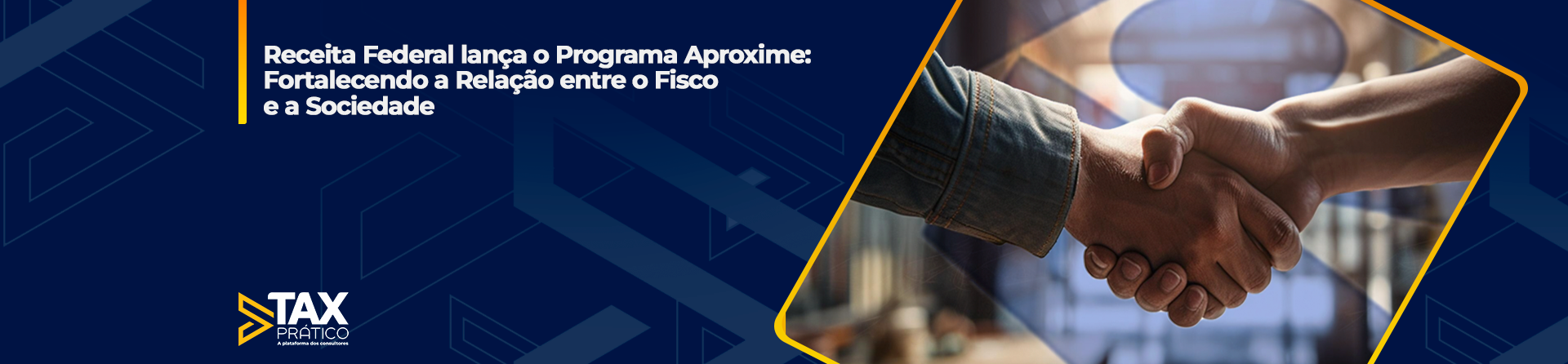 Receita Federal lança o Programa Aproxime: Fortalecendo a Relação entre o Fisco e a Sociedade