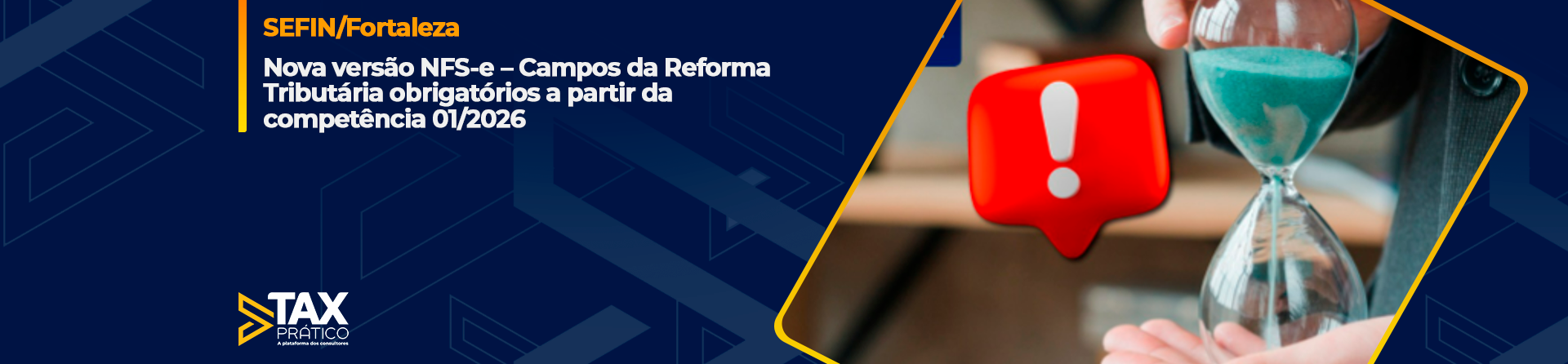 SEFIN/Fortaleza: Nova versão NFS-e Campos da Reforma Tributária obrigatórios a partir da competência 01/2026