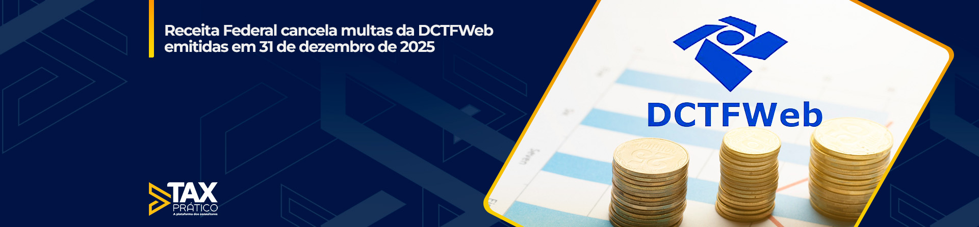 Receita Federal cancela multas da DCTFWeb emitidas em 31 de dezembro de 2025