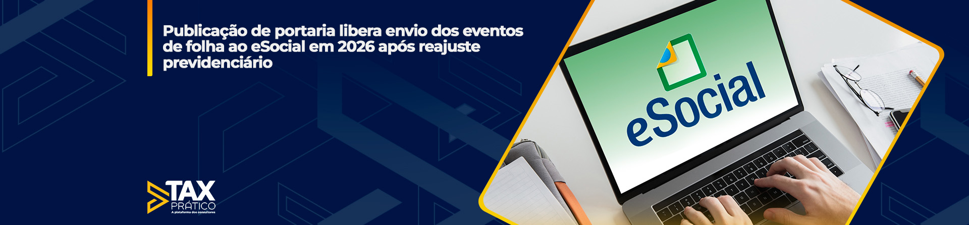 Publicação de portaria libera envio dos eventos de folha ao eSocial em 2026 após reajuste previdenciário