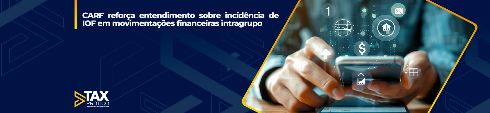 CARF reforça entendimento sobre incidência de IOF em movimentações financeiras intragrupo