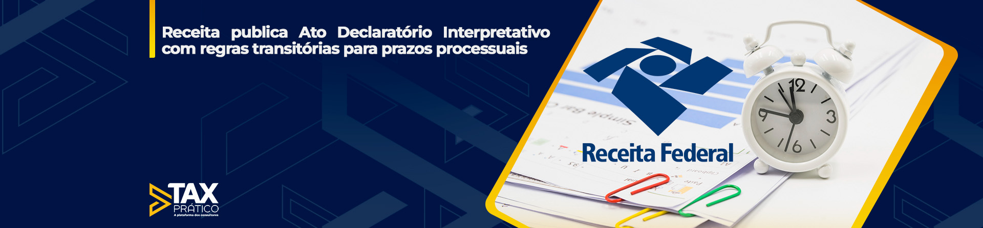 Receita publica Ato Declaratório Interpretativo com regras transitórias para prazos processuais