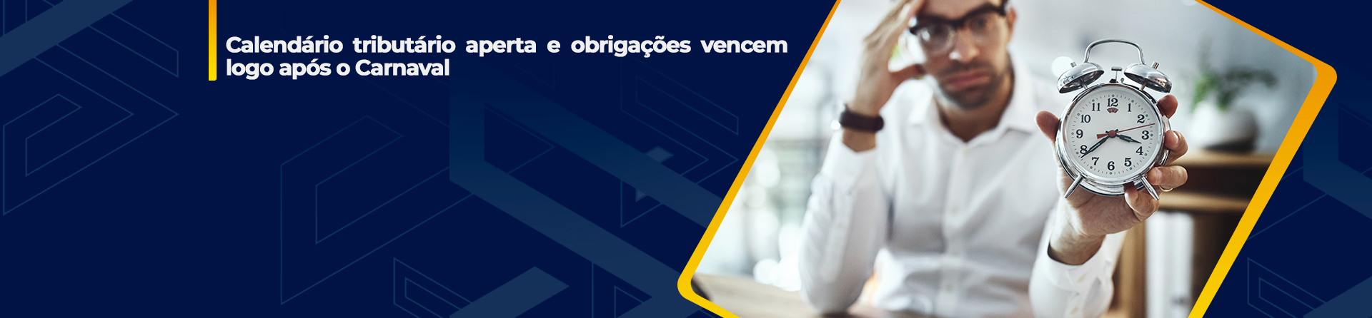 Calendário tributário aperta e obrigações vencem logo após o Carnaval