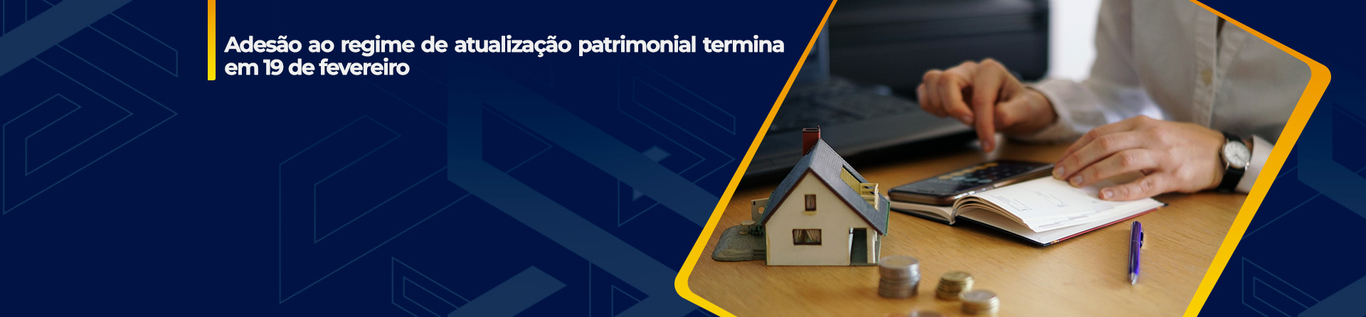 Adesão ao regime de atualização patrimonial termina em 19 de fevereiro de 2026