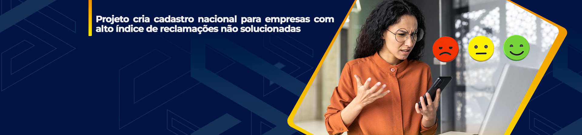 Projeto cria cadastro nacional para empresas com alto índice de reclamações não solucionadas