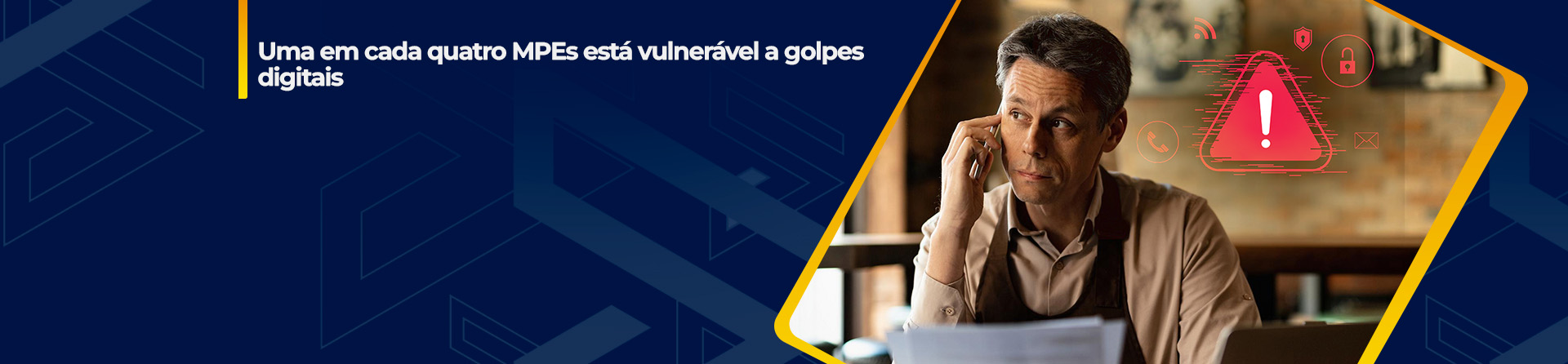 Uma em cada quatro MPEs está vulnerável a golpes digitais