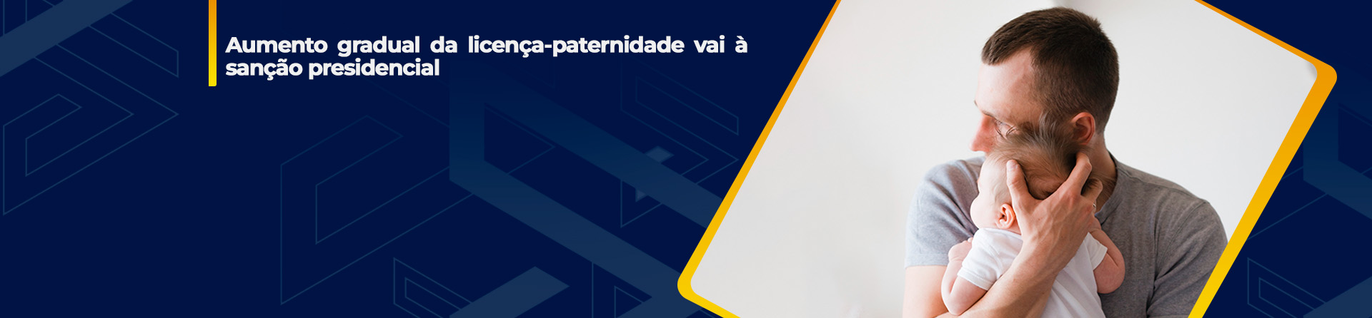 Aumento gradual da licença-paternidade vai à sanção presidencial