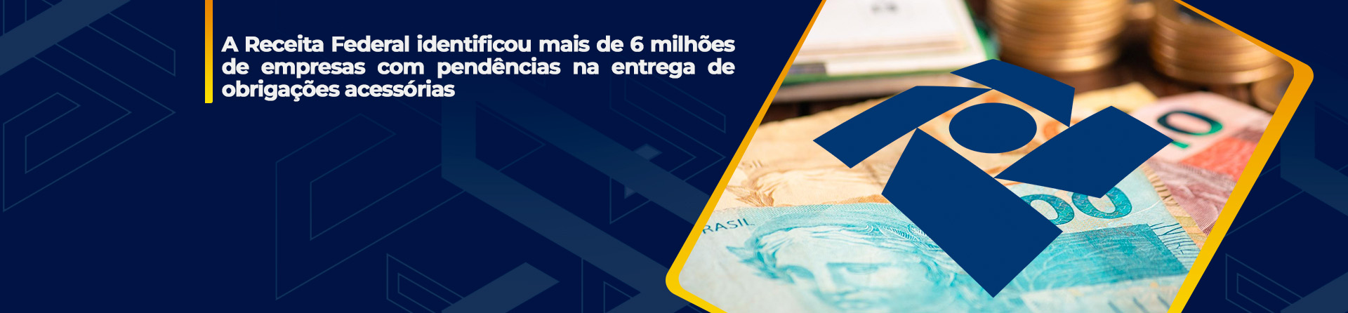 A Receita Federal identificou mais de 6 milhões de empresas com pendências na entrega de obrigações acessórias