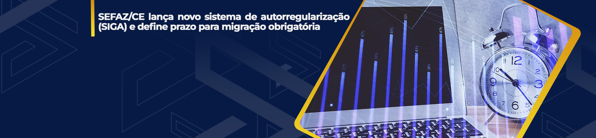 SEFAZ/CE lança novo sistema de autorregularização (SIGA) e define prazo para migração obrigatória