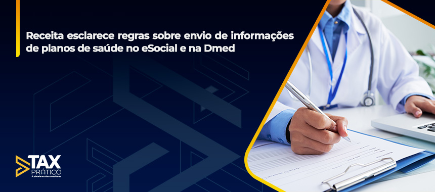Receita esclarece regras sobre envio de informações de planos de saúde no eSocial e na Dmed