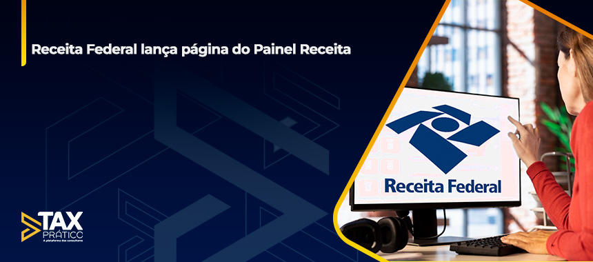 Receita Federal lança página do Painel Receita