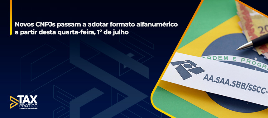 Novos CNPJs passam a adotar formato alfanumérico a partir desta quarta-feira, 1º de julho