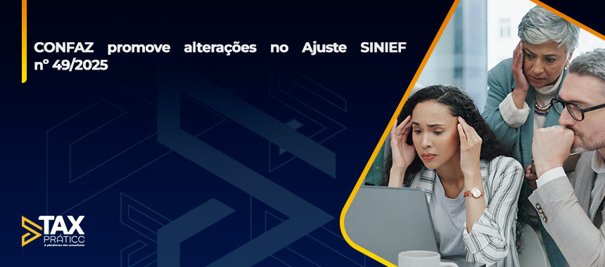 CONFAZ promove alterações no Ajuste SINIEF nº 49/2025