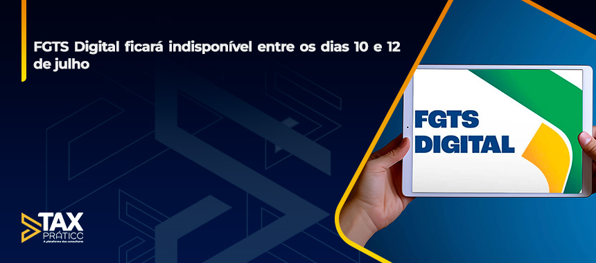 FGTS Digital ficará indisponível entre os dias 10 e 12 de julho