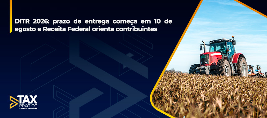 DITR 2026: prazo de entrega começa em 10 de agosto e Receita Federal orienta contribuintes