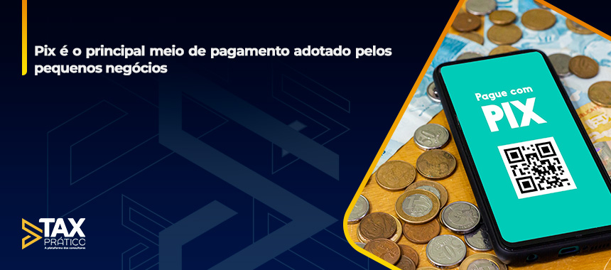 Pix é o principal meio de pagamento adotado pelos pequenos negócios