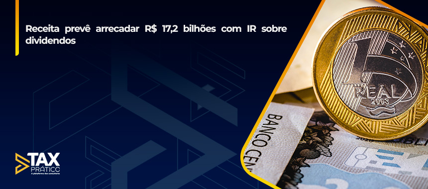Receita prevê arrecadar R$ 17,2 bilhões com IR sobre dividendos