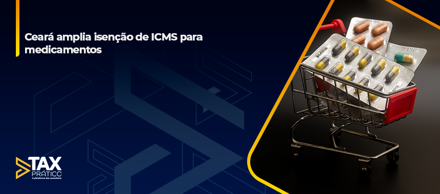 Ceará amplia isenção de ICMS para medicamentos