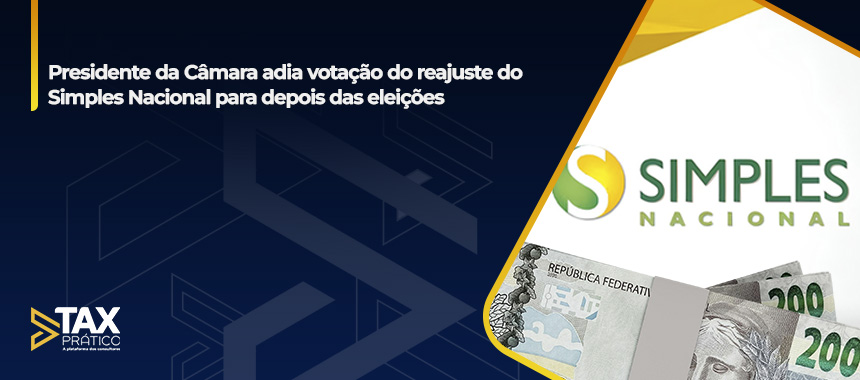 Presidente da Câmara adia votação do reajuste do Simples Nacional para depois das eleições