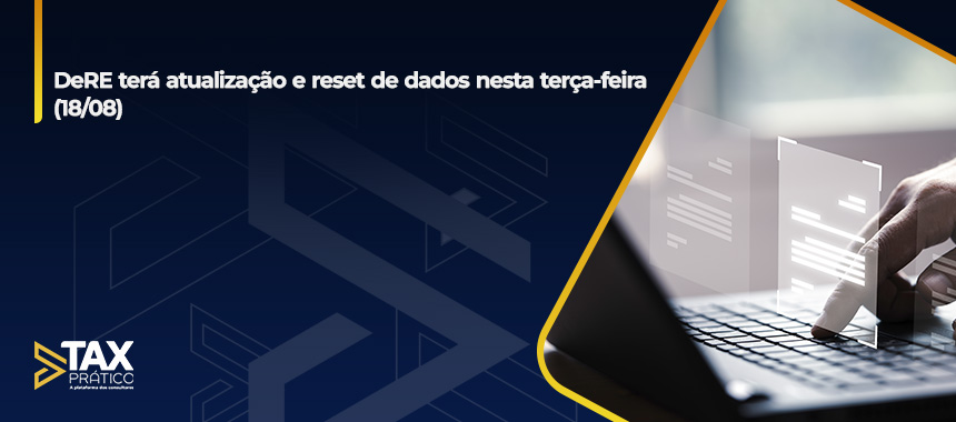 DeRE terá atualização e reset de dados nesta terça-feira (18)