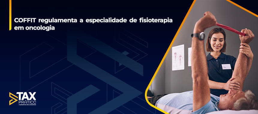 COFFIT regulamenta a especialidade de fisioterapia em oncologia