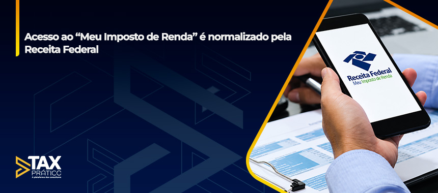Acesso ao “Meu Imposto de Renda” é normalizado pela Receita Federal