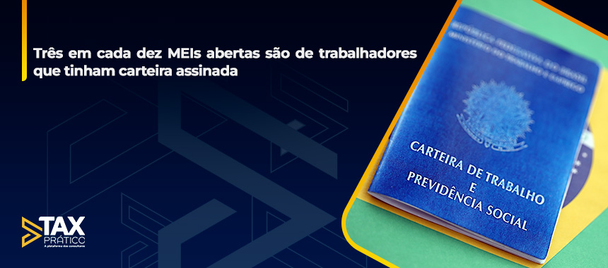 Três em cada dez MEIs abertas são de trabalhadores que tinham carteira assinada