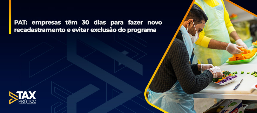 PAT: empresas têm 30 dias para fazer novo recadastramento e evitar exclusão do programa