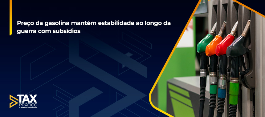 Preço da gasolina mantém estabilidade ao longo da guerra com subsídios