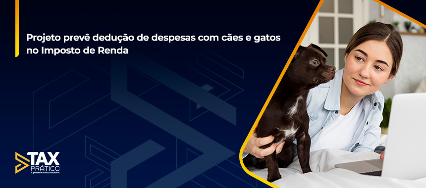Projeto prevê dedução de despesas com cães e gatos no Imposto de Renda