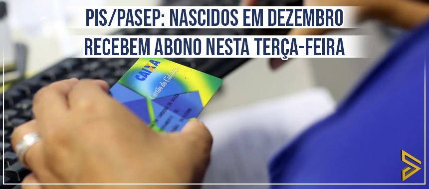 Pispasep Nascidos Em Dezembro Recebem Abono Nesta Terça Feira Tax Prático 8367