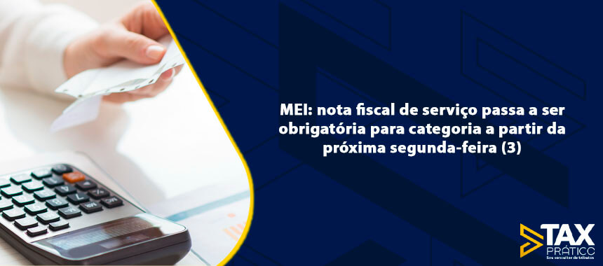 MEI: nota fiscal de serviço passa a ser obrigatória para categoria a partir  da próxima segunda-feira (3)